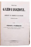 Fenix Farkas: Magyar gazdaasszony. Köznép és serdülő leánykák használatára Győrött, 1850. ny. n. 211...