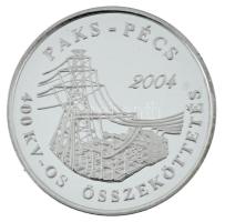 2004. "Paks-Pécs - 400Kv-os összeköttetés 2004" egyoldalas ezüstözött fém emlékérem dísztokban (42,5mm) T:PP