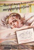 cca 1960 Vilnrotter Miklós (-): Akarod, hogy hamarabb meggyógyuljon? - Feleslegesen ne látogasd kórházban fekvő hozzátartozódat és ismerősödet. Egészségügyi felvilágosító plakát, ofszet, papír, jelzett a plakáton, Szikra nyomda, feltekerve,apró sérüléssel, lapszéli kisebb szakadásokkal, 57x39 cm