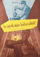 cca 1950-1960 Ne igyék más kulacsából, ivóvíz, plakát, ofszet, papír, Kossuth Nyomda, hajtásnyomokkal, apró lapszéli szakadással, 67x47,5 cm