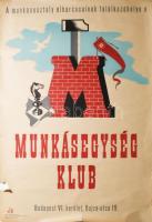 Szilágyi Sándor (-): Munkásegység Klub. Kommunista propaganda plakát, papír, jelzett a plakáton, Magyar Sándor nyomda, feltekerve, lapszéli szakadásokkal, 84x59 cm