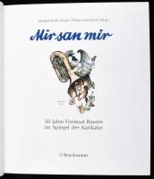Mir san mir. Hrsg.: Herbert Riehl-Heyse, Dieter Hanitsch. 50 Jahre Freistaat Bayern im Spiegel der K...