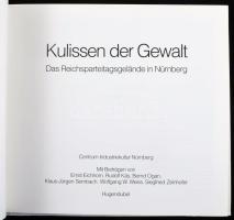 Kulissen der Gewalt. Das Reichsparteitagsgelände in Nürnberg. Hrsg.: Centrum Industriekultur Nürnber...