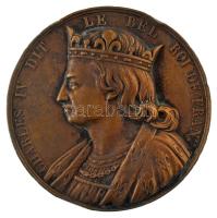 Franciaország (1793-1881) "CHARLES IV DIT LE BEL ROI DE FRANCE / CHARLES IV DIT LE BEL 49 EMEROI FILS DE PHILIPPE LE BEL NE 1295 ROI 1322 REGLEMENS SUR LES MONNAIES REPRESSION DES ABUS DE JUSTICE ET DES ENTREPRISES DE LA NOBLESSE 1322. CONQUETE DE LAGENOIS ET DE LA GUYENNE 1324. PAIX AVEC L'ANGLETERRE ET MAIN-LEVEE DE LA GUYENNE 1325. NOUVELLE GUERRE AVEC L'ANGLETERRE GUERRE DITE DES BATARDS 1326. MORT 1328." bronz, vert, kétoldalas emlékérem (51mm) Szign.: Caque T:XF,VF patina, ph.  France (1793-1881) "CHARLES IV DIT LE BEL ROI DE FRANCE / CHARLES IV DIT LE BEL 49 EMEROI FILS DE PHILIPPE LE BEL NE 1295 ROI 1322 REGLEMENS SUR LES MONNAIES REPRESSION DES ABUS DE JUSTICE ET DES ENTREPRISES DE LA NOBLESSE 1322. CONQUETE DE LAGENOIS ET DE LA GUYENNE 1324. PAIX AVEC L'ANGLETERRE ET MAIN-LEVEE DE LA GUYENNE 1325. NOUVELLE GUERRE AVEC L'ANGLETERRE GUERRE DITE DES BATARDS 1326. MORT 1328." bronze, struck, double-sided medallion (51mm) Sign: Caque C:XF,VF patina edge error