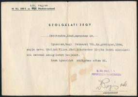 1940 Szentendre, munkásszázadnál katonai szolgálatot igazoló szolgálati jegy, Selmeczi Pál karpaszományos gyalogos részére, M. Kir. 208/3. T[ábori] V[egyes] Munkásszázad Parancsokság, fejléces papíron, pecséttel, századparancsoki aláírással, foltos.