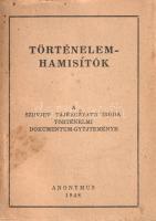 Történelemhamisítók. A Szovjet Tájékoztató Iroda történelmi dokumentum-gyűjteménye. [Budapest], 1948. Anonymus (ny.) 119 + [1] p. Első magyarországi kiadás. Szerzők feltüntetése nélkül kiadott, hidegháborús propagandakiadványunk a két háború közti, nemzetiszocialista Németország megerősödését az angol, francia és amerikai diplomácia közönyének tulajdonítja, illetve amellett érvel, hogy az egészében nácinak tekinthető német gazdaság fejlődése belesimult az angol-amerikai világgazdaság érdekhálózatába. Radikálisan szovjet szemléletű, helyenként uszító hangvételű kiadványunk a szovjet-német megnemtámadási egyezményt diplomáciai kényszerűségként jellemzi, Lengyelország közös, német-szovjet lerohanását pedig a szükségszerű védekezés tetteként címkézi. "Történelemhamisítók" címen kiadott hidegháborús propagandakiadványunk elsődleges célja tehát a szovjetrendszer morális kivételességének igazolása, illetve az angol, francia és amerikai diplomácia szovjetellenes törekvéseinek kidomborítása, ezzel együtt pedig a náci és kapitalista rendszerek egy akolba terelése. Ideológiai tornamutatványokat bemutató külpolitikai iránymutatásunk Moszkvában, Szabadkán és Budapesten egyaránt megjelent. Példányunk fűzése meglazult, számos levele kijár a kötetből. Fűzbe, feliratozott, enyhén foltos kiadói borítóban.