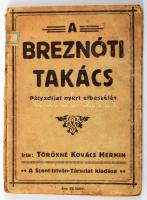 Törökné Kovács Hermin: A breznóti takács. Bp., é.n. Szent István társulat. 80p. Kiadói papírkötésben Pályadíjat nyert elbeszélés.