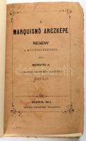 Bernard A.: A marquisnő arczképe. Regény a művészi életből. A francia eredetiből fordította Értáji. Pest, 1857. Pfeifer Ferdinánd. 240p. Kiadói papírborítóval, korabeli laza félvászon kötésben. Ritka!