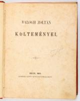 Balogh Zoltán költeményei. Bécs, 1863. Sommer Lipót. 320p. Néhány korabeli ceruzás bejegyzéssel. Korabeli vaknyomott egészvászon kötésben. Ritka!