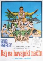 cca 1966 Paradise, Hawaiian Style c. amerikai film jugoszláv plakátja, főszereplő: Elvis Presley, ofszet, papír, hajtásnyomokkal, apró lapszéli szakadással, 68x49 cm