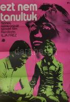 Kováts Tibor (-): Ezt nem tanultuk, 1976. Filmplakát, ofszet, papír, O. és Játékkártya Nyomda, hajtásnyomokkal, apró lapszéli szakadásokkal, 80,5x56 cm
