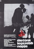 cca 1974 ,,Életünk legszebb napja" című amerikai film plakátja, ofszet, papír, Offset és J. Nyomda, hajtásnyomokkal, lapszéli kisebb szakadással, 81,5x56,5 cm