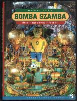 Hegyi Iván: Bomba szamba. Ötcsillagos brazil futball. Bp., 2008, Népszabadság. Gazdag képanyaggal illusztrálva. Kiadói kartonált papírkötés, kiadói papír védőborítóban.