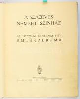 A százéves Nemzeti Színház. Az 1937/38-as centenáris év emlékalbuma. Írták: Gárdonyi Albert, Hankiss János, Herczeg Ferenc, Hóman Bálint et al. Bp., 1938, Pallas, 351 p.+ 16 t. Gazdag szövegközti és egészoldalas képanyaggal illusztrálva. Kiadói aranyozott egészbőr-kötés, sérült, javított gerinccel, a könyv elején több kijáró lappal.