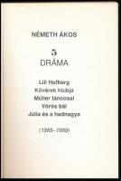 Németh Ákos: 5 dráma. Lili Hofberg. Kövérek klubja. Müller táncosai. Vörös bál. Júlia és a hadnagya....