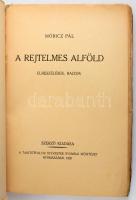Móricz Pál: A rejtelmes Alföld. Elbeszélések, rajzok. [Bp.], 1926 Szerzői kiadás,(Tahitófalu, Sylves...
