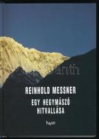 Messner, Reinhold: Egy hegymászó hitvallása. Ford., szerk., a hely- és névmutatót összeáll.: Nemeskü...