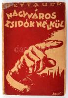Bettauer Hugó: Nagyváros zsidók nélkül. (Die Stadt ohne Juden.) Fordította: Ifj. Halmay Elemér. Bp.,é.n., Világirodalom, Fővárosi Nyomda Rt. Kiadói, javított, illusztrált papírkötésben