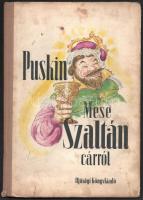 Puskin: Mese Szaltán cárról. Győry Miklós rajzaival. Bp., 1953, Ifjúsági Könyvkiadó. Félvászon kötés, kopottas állapotban.