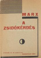 Marx, [Karl]: A zsidókérdés. Előszót írták Újvári László és Imre. Bevezető tanulmányt írta Franz Mehring. Bp.,1934., "Phönix", (Viktória-ny.), 64 p. Átkötött papírkötés, az elülső illusztrált papírborítót felhasználták, jó állapotban.