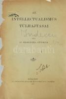 Prohászka Ottokár: Az intellectualismus túlhajtásai. A borítón és a címlapon Schütz Antal (1880-1953) római katolikus pap, piarista szerzetes, a 20. század egyik legjelesebb magyar teológusának saját kezű (autográf) névbejegyzésével. Prohászka Ottokár e műve, nem szerepel a 25 kötetes összes műveiben, mert akkor indexen volt. Bp., 1910, Athenaeum, 74+1 p. Kiadói papírkötés, javított gerinccel, régi bélyegzéssel, ceruzás aláhúzásokkal és néhány ceruzás lapszéli jegyzettel.