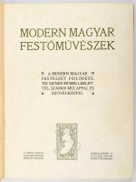 Modern magyar festőművészek. A modern magyar festészet fejlődése. A Pesti Napló előfizetőinek készül...
