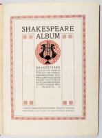 Shakespeare album. Shakespeare élete és költészete, írók tanulmányaiban, képzőművészek festményeiben...