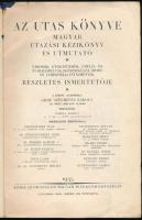 Az Utas Könyve. Magyar utazási kézikönyv és utmutató. Városok, gyógyfürdők, üdülő- és nyaralóhelyek,...