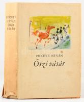 Fekete István: Őszi vásár. Bartha László illusztrációival. Bp., 1962, Magvető, 407+(1) p. Első kiadás. Kiadói félvászon-kötés, kissé viseltes, sérült kiadói papír védőborítóban.