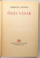 Fekete István: Őszi vásár. Bartha László illusztrációival. Bp., 1962, Magvető, 407+(1) p. Első kiadá...