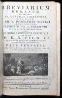 Breviarium romanum ex decreto SS. concilii tridentini restitutum, S PII V. Pontificis Maximi jussu editum, Clementis VIII. ac Pars Vernalis. Budae, 1814, Typis Regiae Universtatis Hungaricae. 768p. 404p. 25p. Aranyozott, kiadói egészbőr kötésben