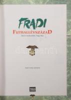Nagy Béla: Fradi futballévszázad. Írta és szerk.: - - . Szepesi György riportjaival. Bp., 1994, Trio...