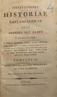 Alber, Joannis Nepomuk: Institutiones historiae ecclesiasticae Tom.4. Agriae, 1825. Typ Lycei Archi-Episcopalis.657 p. Korabeli, kiss sérült gerincű félbőr kötésben