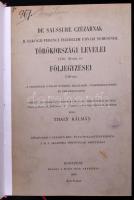 Thaly Kálmán: De Saussure Czézárnak II. Rákóczi Ferencz fejedelem udvari nemesének törökországi levelei 1730-39-ből és följegyzései 1740-ből    A fejedelem utolsó éveiről, haláláról, végrendeletéről és emlékiratairól Ford., bevezetéssel...jegyzetekkel kísérve közli - - Bp. 1909. MTA. 379 l. Későbbi dekoratív aranyozott egészvászon kötsében.