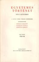 Egyetemes történet négy kötetben. A Magyar Szemle Társaság megbízásából szerkesztették: Hóman Bálint...