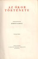 Egyetemes történet négy kötetben. A Magyar Szemle Társaság megbízásából szerkesztették: Hóman Bálint...