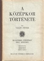 Egyetemes történet négy kötetben. A Magyar Szemle Társaság megbízásából szerkesztették: Hóman Bálint...