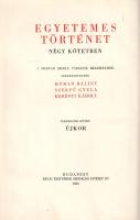 Egyetemes történet négy kötetben. A Magyar Szemle Társaság megbízásából szerkesztették: Hóman Bálint...