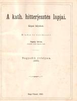 [Folyóirat] A Katholikus Hitterjesztés Lapjai. Képes folyóirat. Szerkeszti Nogely István. Megjelenik...