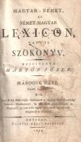Márton József: 
Magyar-német, és Német-magyar Lexicon, vagyis Szókönyv. Készítette Márton Jósef. Má...