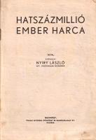 Székelyi Nyiry László: Hatszázmillió ember harca.
Budapest, [1940]. Tolnai Nyomdai Műintézet és Kia...
