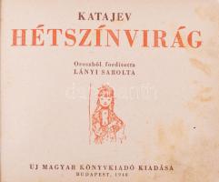 Katajev, [Valentyin Petrovics]: Hétszínvirág. Oroszból ford.: Lányi Sarolta. Róna Emy rajzaival. Bp....