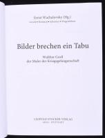 Ernst Wachalovsky (Hg.): Bilder brechen ein Tabu. Walther Groß der maler der Kriegsgefangenschaft. G...