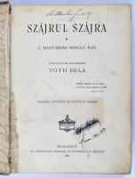 Tóth Béla: Szájrul szájra. A magyarság és szálló igéi. Bp., 1901, Athenaeum, XV+506+(2) p. Második, javított és bővített kiadás. Kiadói aranyozott egészvászon-kötés, kopott, kissé foltos borítóval, hiányzó elülső szennylappal.