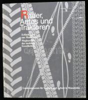 Räder, Autos und Traktoren. Erfindungen aus Mannheim Wegbereiter der mobilen Gesellschaft. Mannheim, 1986, Landesmuseum für Technik und Arbeit in Mannheim. Német nyelven. Gazdag képanyaggal illusztrált. Kiadói papírkötés.