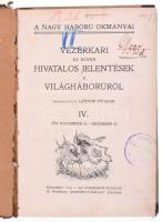 Lándor Tivadar: Vezérkari és egyéb hivatalos jelentések a világháborúról IV. Budapest, 1915, Athenaeum 470-590p. Korabeli sérült félvászon kötésben