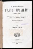 Wenzel Gusztáv: Az ausztriai általános polgári törvénykönyv magyarázata, Magyar-, Horvát-, Tótország, a Szerbvajdaság és a Temesei bánság viszonyaira alkalmazva. Betűrendes lajstrommal. Pesten, 1854. Geibel Ármin. XII, 820 l. Utolsó néhány lap sarkán foltokkal. Korabeli aranyozott gerincű egészvászon kötésben. Ritka!