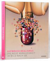 Aufbruch Realismus. Die neue Wirklichkeit im bild nach '68. Heilbronn, 2012, Städtische Museen Heilbronn. Német nyelven. Gazdag képanyaggal illusztrált. Kiadói kartonált papírkötés.