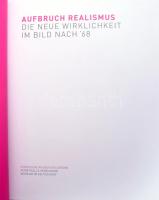 Aufbruch Realismus. Die neue Wirklichkeit im bild nach '68. Heilbronn, 2012, Städtische Museen ...