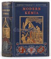 James, Philip C.: A modern kémia. A vegyi folyamatok különféle bámulatos hatásainak és a modern mindennapi életben való szereplésüknek népszerű ismertetése. Ford.: Unger Emil. Ismeretterjesztő Könyvtár. Bp., 1916, Franklin-Társulat, XV+(1)+389 p.+ 24 (fekete-fehér képek) t. Kiadói dekoratív, aranyozott, festett egészvászon-kötés, megkímélt, jó állapotban.